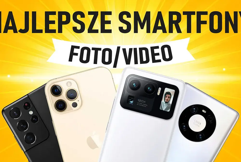 Najlepsze telefony z dobrym aparatem – ranking i porównanie dla każdego budżetu