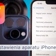 Jak ustawić aparat w iPhone 13 Pro, by robić idealne zdjęcia bez błędów