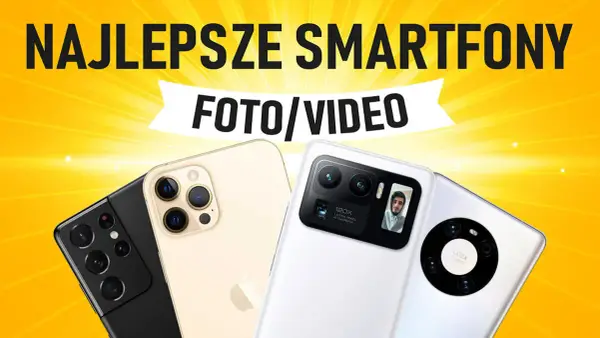 Najlepsze telefony z dobrym aparatem – ranking i porównanie dla każdego budżetu